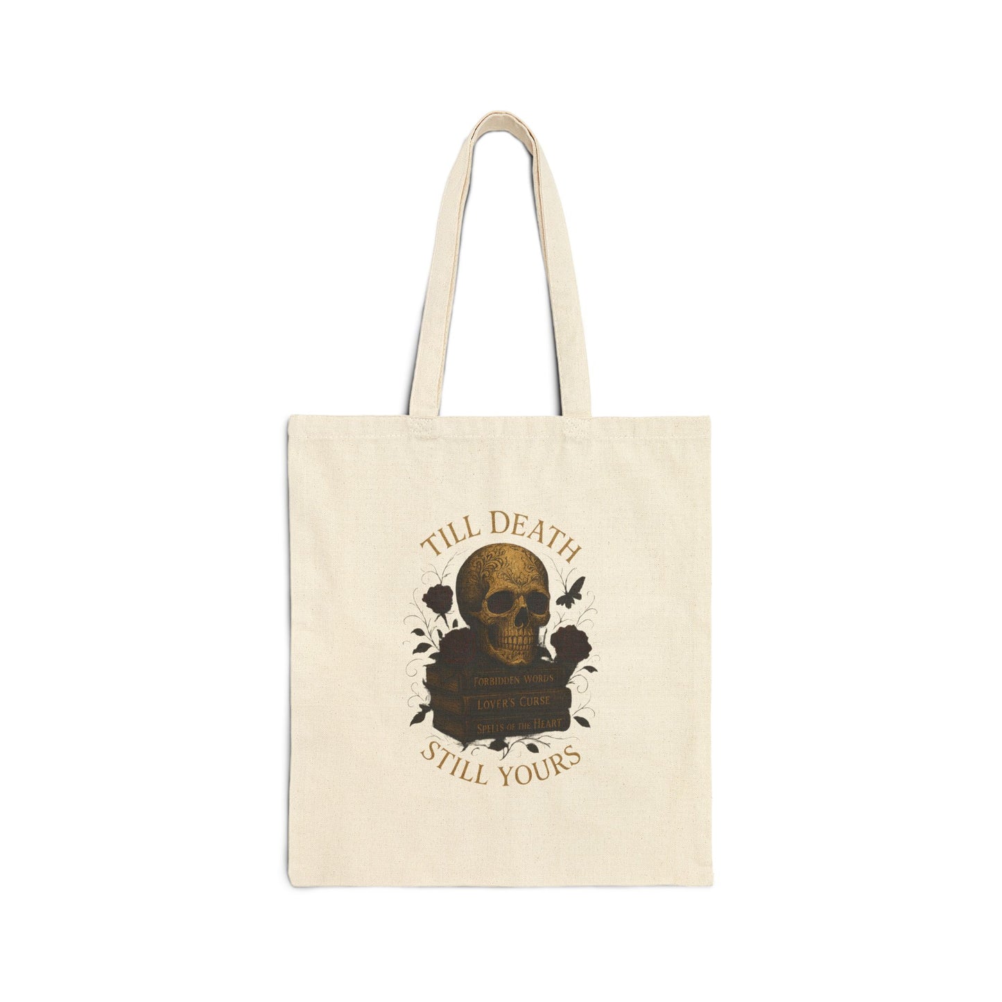 Skull & Roses Tote Bag — "Till Death Still Yours" Canvas Tote